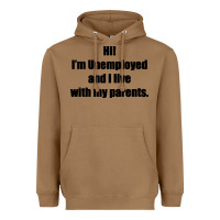 Toasted Coconut i'm unemployed and i live with my parents Heavyweight Hoodie - artisFamous
