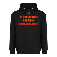 Black i'm unemployed and i live with my parents Heavyweight Hoodie - artisFamous
