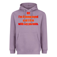 Lavender i'm unemployed and i live with my parents Heavyweight Hoodie - artisFamous
