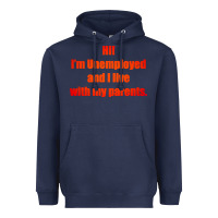 Navy i'm unemployed and i live with my parents Heavyweight Hoodie - artisFamous