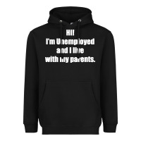 Black i'm unemployed and i live with my parents Heavyweight Hoodie - artisFamous