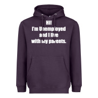 Plum i'm unemployed and i live with my parents Heavyweight Hoodie - artisFamous