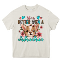 Life Is Better With A Chihuahua Heavy Core Tee | Teevron