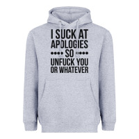 Heather Grey i suck at apologies so unfuck you or whatever swearing black Heavyweight Hoodie - artisFamous