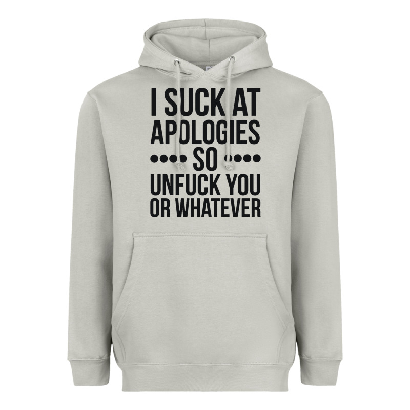I Suck At Apologies So Unfuck You Or Whatever Swearing Black Heavyweight Hoodie by artisFamous | Teevron