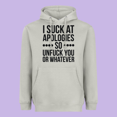 I Suck At Apologies So Unfuck You Or Whatever Swearing Black Heavyweight Hoodie Designed By Artisfamous