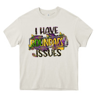 Cream i have boundary issues Heavy Core Tee - CowGirlArtShop