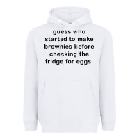 White guess who started to make brownies Heavyweight Hoodie - artisFamous