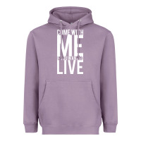 Lavender come with me if you want to live Heavyweight Hoodie - artisFamous