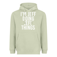 Matcha i'm jeff doing jeff things shirt funny christmas gift idea Heavyweight Hoodie - artisFamous
