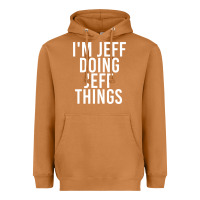 Meerkat i'm jeff doing jeff things shirt funny christmas gift idea Heavyweight Hoodie - artisFamous