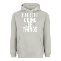 Moon Dust i'm jeff doing jeff things shirt funny christmas gift idea Heavyweight Hoodie - artisFamous