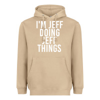 Mushroom i'm jeff doing jeff things shirt funny christmas gift idea Heavyweight Hoodie - artisFamous