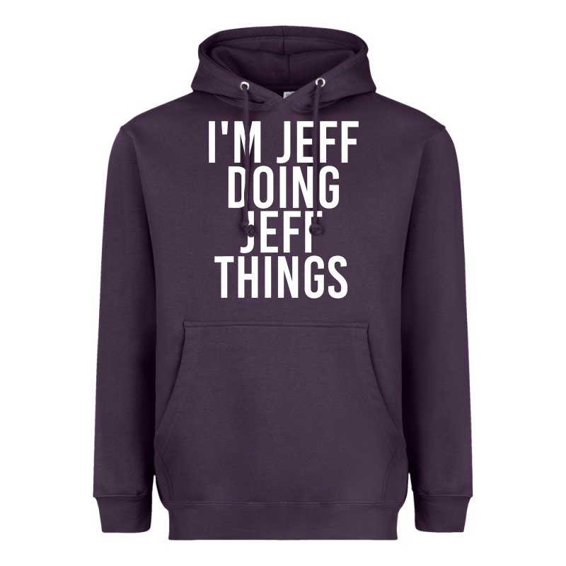 I'm Jeff Doing Jeff Things Shirt Funny Christmas Gift Idea Heavyweight Hoodie by artisFamous | Teevron