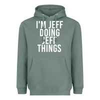 Sage i'm jeff doing jeff things shirt funny christmas gift idea Heavyweight Hoodie - artisFamous