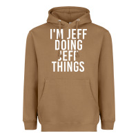 Toasted Coconut i'm jeff doing jeff things shirt funny christmas gift idea Heavyweight Hoodie - artisFamous