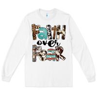 White Faith Over Fear Long Sleeve Tee - FaDigitalArtStudio