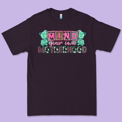 Mind Your Own Motherhood  Mother's Day Premium Tee Designed By Cowgirlartshop