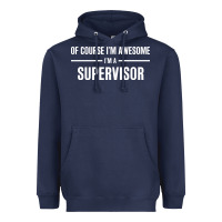 Navy i'm awesome i'm a supervisor Heavyweight Hoodie - artisFamous