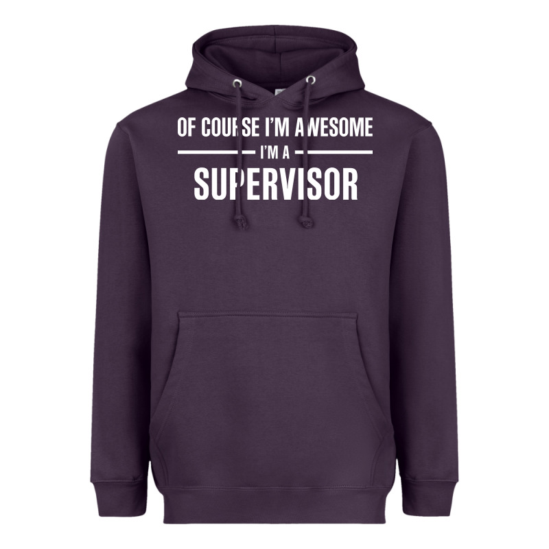 I'm Awesome I'm A Supervisor Heavyweight Hoodie by artisFamous | Teevron