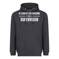 Smoke i'm awesome i'm a supervisor Heavyweight Hoodie - artisFamous
