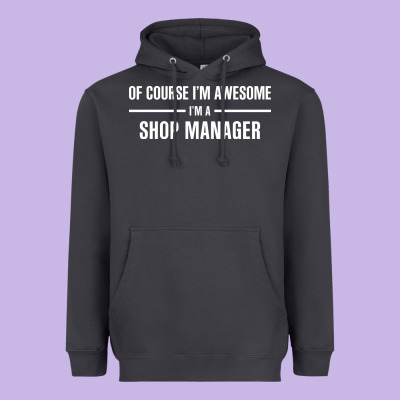 I'm Awesome I'm A Shop Manager Heavyweight Hoodie Designed By Artisfamous
