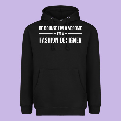 I'm Awesome I'm A Fashion Designer Heavyweight Hoodie Designed By Artisfamous