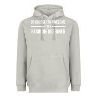 Moon Dust i'm awesome i'm a fashion designer Heavyweight Hoodie - artisFamous