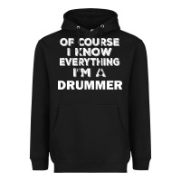 Black i know everything i'm a drummer Heavyweight Hoodie - artisFamous