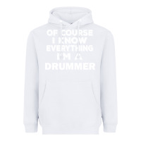 White i know everything i'm a drummer Heavyweight Hoodie - artisFamous