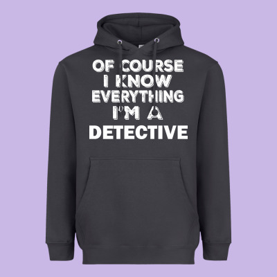 I Know Everything I'm A Detective Heavyweight Hoodie Designed By Artisfamous