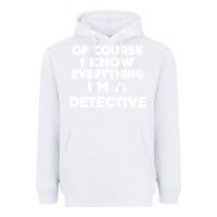 White i know everything i'm a detective Heavyweight Hoodie - artisFamous
