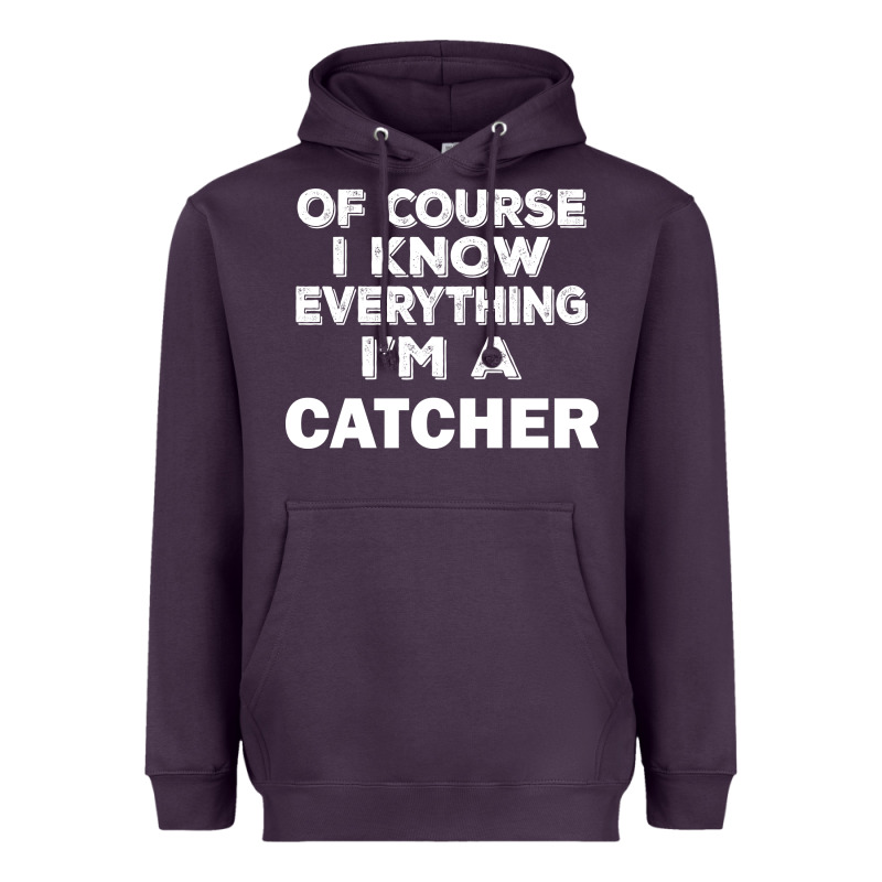 I Know Everything I'm A Catcher Heavyweight Hoodie by artisFamous | Teevron