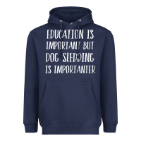 Navy dog sledding is importanter Heavyweight Hoodie - artisFamous