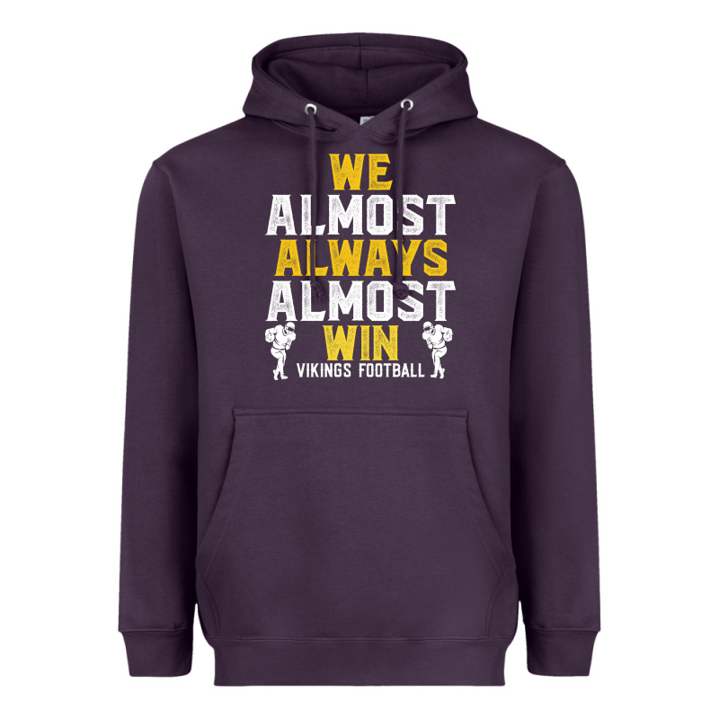 Vikings We Almost Always Almost Win   Funny Sports Heavyweight Hoodie by artisFamous | Teevron