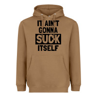 Toasted Coconut it ain't gonna suck itself Heavyweight Hoodie - artisFamous