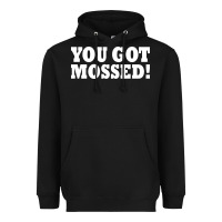 Black you got mossed Heavyweight Hoodie - artisFamous
