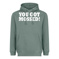 Sage you got mossed Heavyweight Hoodie - artisFamous