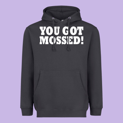 You Got Mossed Heavyweight Hoodie Designed By Artisfamous
