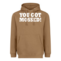 Toasted Coconut you got mossed Heavyweight Hoodie - artisFamous