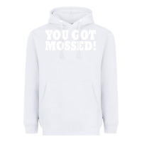 White you got mossed Heavyweight Hoodie - artisFamous