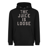 Black the juice is loose funny Heavyweight Hoodie - artisFamous