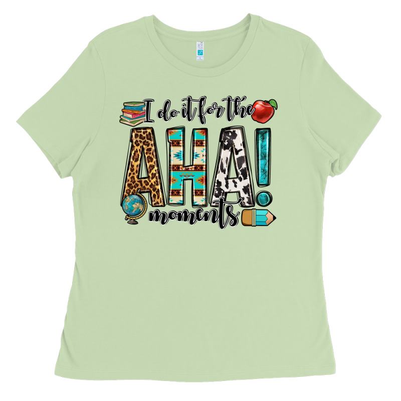 I Do It For The Aha Moments Teacher Ladies Tee by OliviaCreatesArt | Teevron