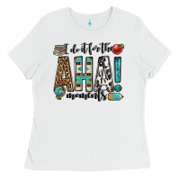 White i do it for the aha moments teacher Ladies Tee - OliviaCreatesArt