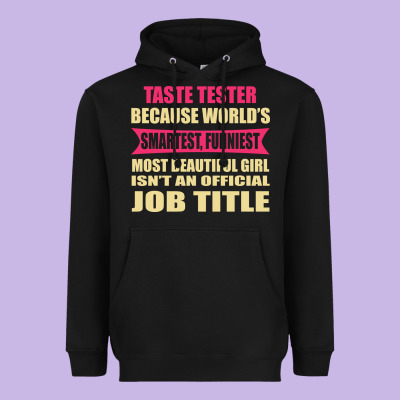Taste Tester Funniest Isn't A Jobtitle Heavyweight Hoodie Designed By Artisfamous