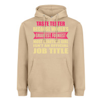 Mushroom taste tester funniest isn't a jobtitle Heavyweight Hoodie - artisFamous