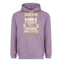 Lavender doctor because freakin' awesome isn't a job title Heavyweight Hoodie - artisFamous