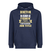 Navy doctor because freakin' awesome isn't a job title Heavyweight Hoodie - artisFamous