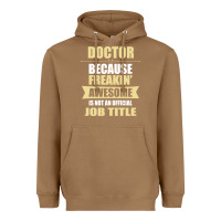Toasted Coconut doctor because freakin' awesome isn't a job title Heavyweight Hoodie - artisFamous