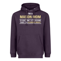 Plum i'm a mason mom, i'm always right. mother's day gift Heavyweight Hoodie - artisFamous